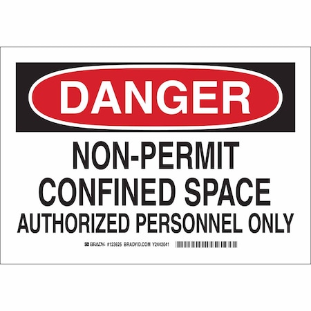 DANGER SIGN 7X10, Legend: Non-Permit Confined Space Authorized Personnel Only, 123624