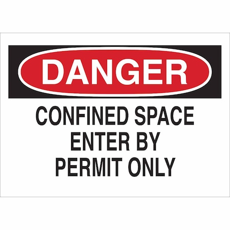 Sign, Danger, 10X14, Red/Bk /Wht, Al, Legend: Confined Space Enter By Permit Only