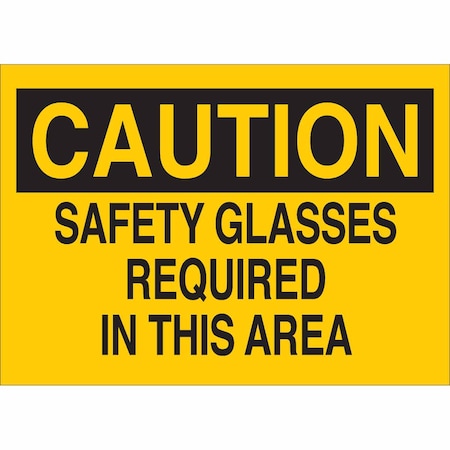 Sign, Caution, 7X10, Bk/Yel, Eng, Text, Legend: Safety Glasses Required In This Area