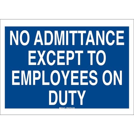 No Admittance Sign, 10X14, English, Thickness: 0.059