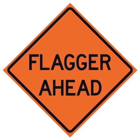 Flagger Ahead Traffic Sign, 48 In H, 48 In W, Vinyl, Diamond, English, 669-C/48-DGFO-FA