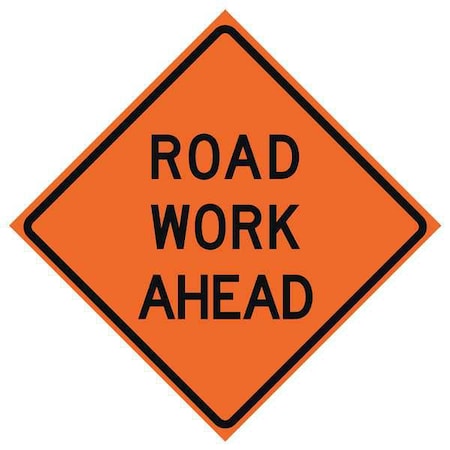 Road Work Ahead Traffic Sign, 48 In H, 48 In W, Vinyl, Diamond, English, 669-C/48-RVFO-RW
