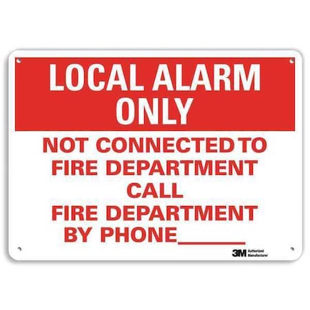 Local Alarm Only Sign, 7 In Height, 10 In Width, Aluminum, Vertical Rectangle, English