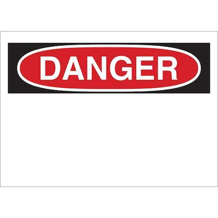 Danger Sign, 14 W, 10 H, English, Plastic, White, Thickness: 0.055