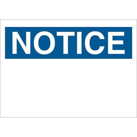 Notice Sign, 14 W, 10 H, English, Fiberglass, White, Header Background Color: Blue