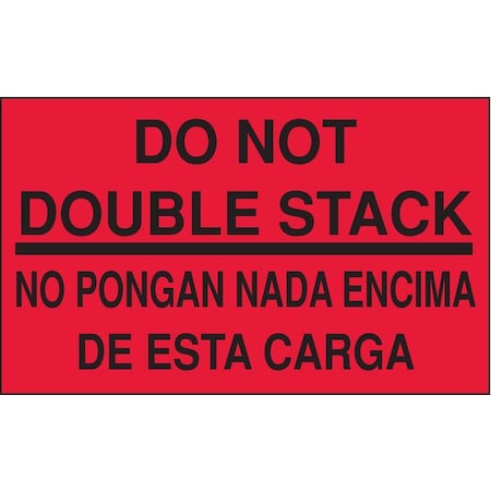 3 X 5 Adhesive Back Bilingual Shipping Labels, Do Not Double Stack/No Pongan Nada Encima De Esta Cargo, Pk50