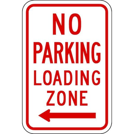 No Parking Sign,Loading Zone Left,18X12