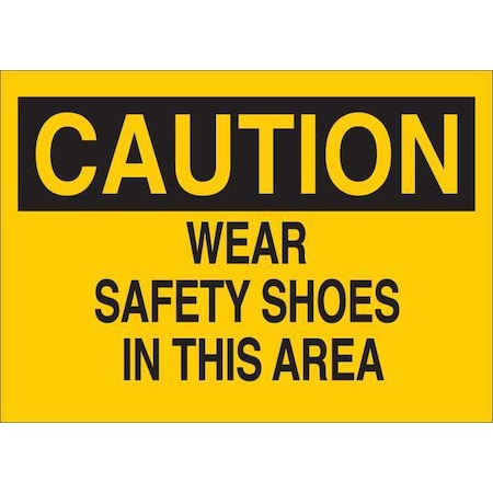 Caution Sign,Wear Safety Shoes,7 In. H