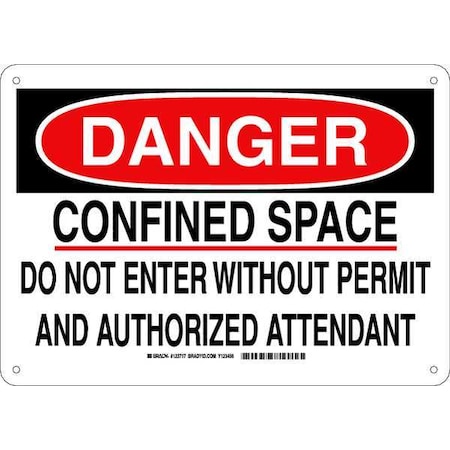 Danger Sign 10X14, Legend: Confined Space Do Not Enter Without Permit And Authorized Attendant