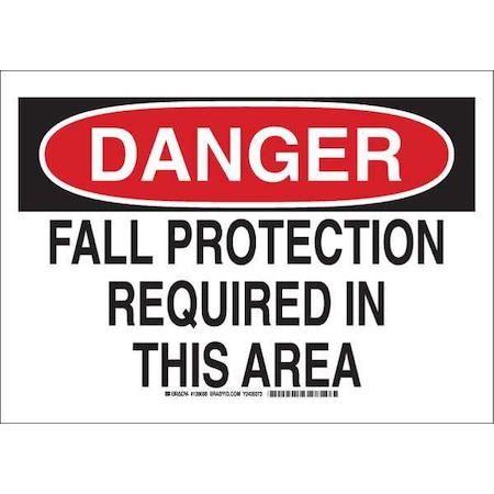 Danger Sign 10X14, Legend: Fall Protection Required In This Area