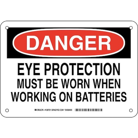 Danger Sign 7X10, Legend: Eye Protection Must Be Worn When Working On Batteries
