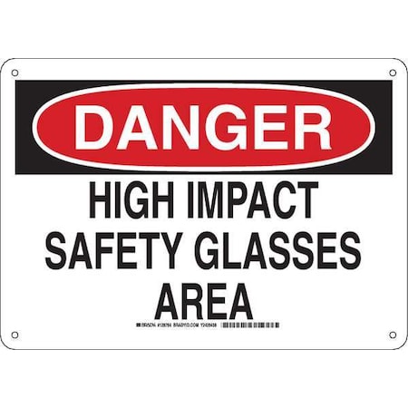 Danger Sign, 10X14, Legend: High Impact Safety Glasses Area