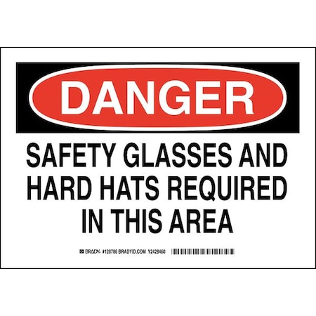 Danger Sign, 7X10, Legend: Safety Glasses And Hard Hats Required In This Area
