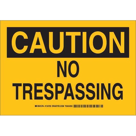 Caution Sign, 10X14, Black/Yellow, Legend: No Trespassing