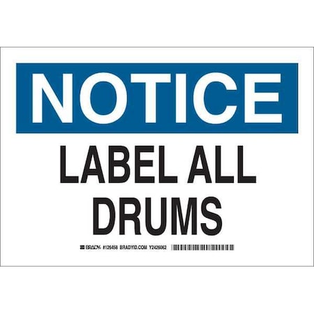 Notice Sign, 10X14, Blk And Ble/White, Legend: Label All Drums, 126460