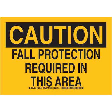 Caution Sign, 7X10, Black/Yellow, Legend: Fall Protection Required In This Area