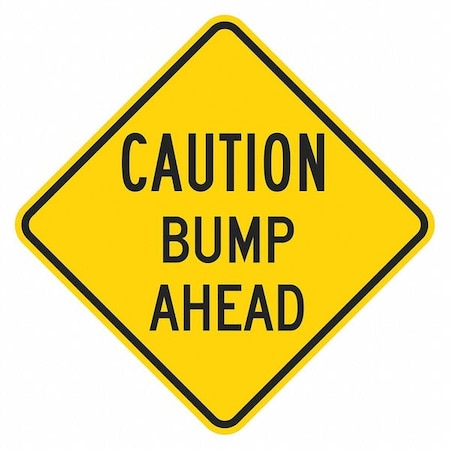 Bump Traffic Sign, 18 In H, 18 In W, Aluminum, Diamond, English, T1-1334-DG_18x18