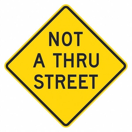 Not A Through Street Traffic Sign, 24 In H, 24 In W, Aluminum, Diamond, English, T1-5738-EG_24x24