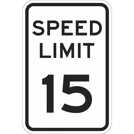 Speed Limit 15 Traffic Sign, 18 In H, 12 In W, Aluminum, Vertical Rectangle,T1-1012-HI_12x18