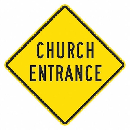 Church Entrance Traffic Sign, 12 In H, 12 In W, Aluminum, Diamond,T1-1470-HI_12x12