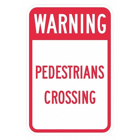 Pedestrian Crossing Traffic Sign, 18 In H, 12 In W, Aluminum, Vertical Rectangle, T1-1629-HI_12x18