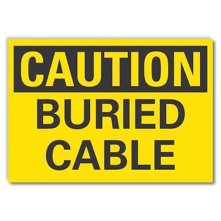 Buried Cable Caution Reflective Label, 7 In Height, 10 In Width, Reflective Sheeting, English