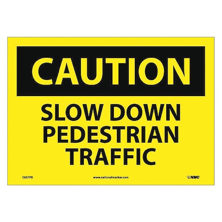 Caution Slow Down Pedestrian Traffic Sign, C607PB