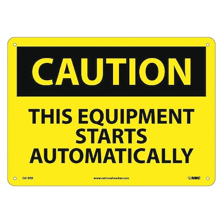 Caution This Equipment Starts Automatica, 10 In Height, 14 In Width, Rigid Plastic