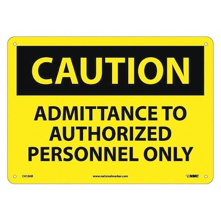 Caution Admittance To Authorized Personnel Only Sign, C410AB