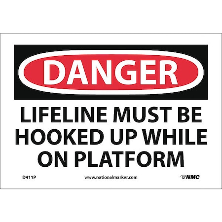 Danger Lifeline Must Be Hooked Up Sign, 7 In Height, 10 In Width, Pressure Sensitive Vinyl