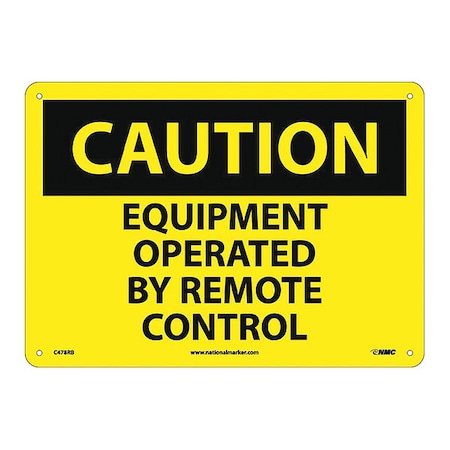 Equipment Operatd By Remote Control Sign, 10 In Height, 14 In Width, Rigid Plastic