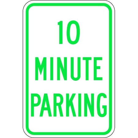 Parking Sign,10 Minute Parking,18X12, 2506