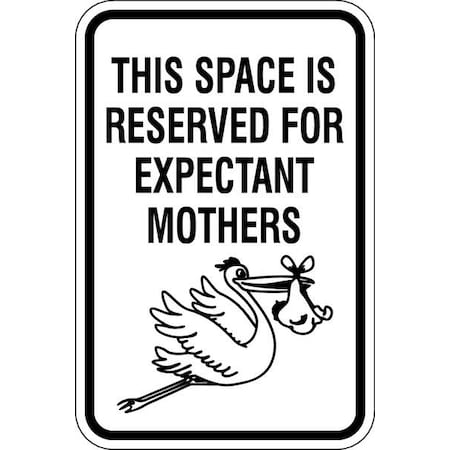 Expectant Mothers Parking Sign, 12 W, 18 H, English, Aluminum, White