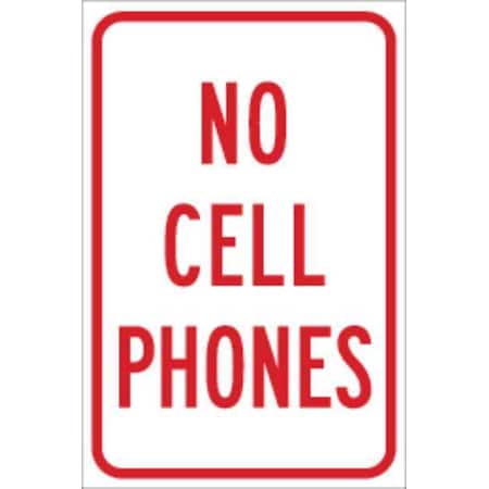 No Cell Phones Traffic Sign, 18 In H, 12 In W, Aluminum, Vertical  English, 141810