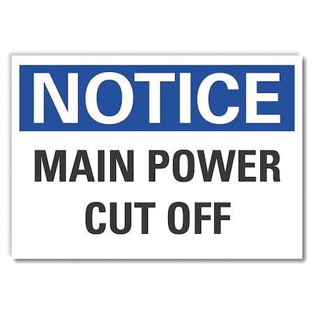 Power Cut Off Notice Label, 10 In Height, 14 In Width, Polyester, Horizontal Rectangle, English