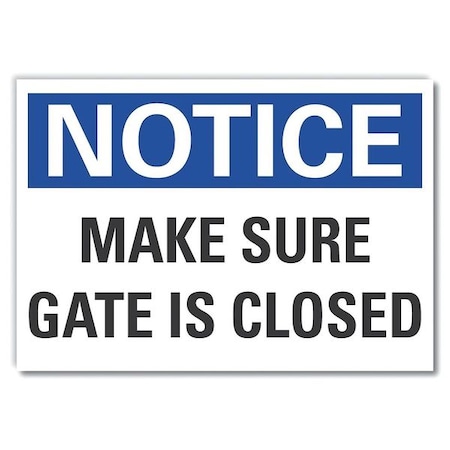 Make Sure Gate Is Notice,Decal,5x3.5, 3 1/2 In Height, 5 In Width, Polyester, English