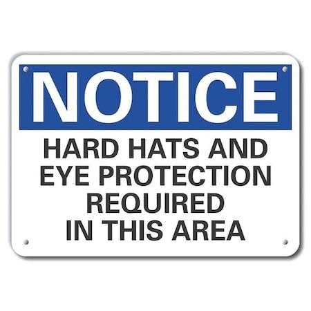 Notice Hard Hats And, Aluminum, 10x7, Sign Legend Color: Black