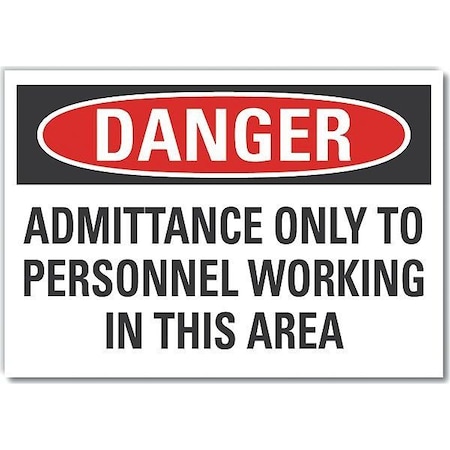 Decal, Danger Admittance Only To, 5 X 3.5, Sign Legend Color: Black