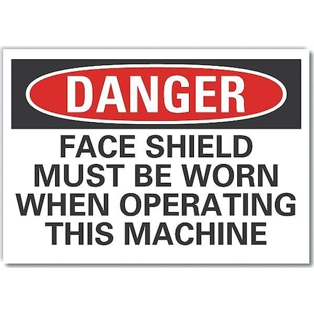 Decal, Danger Face Shield Must, 14 X 10, Sign Background Color: White