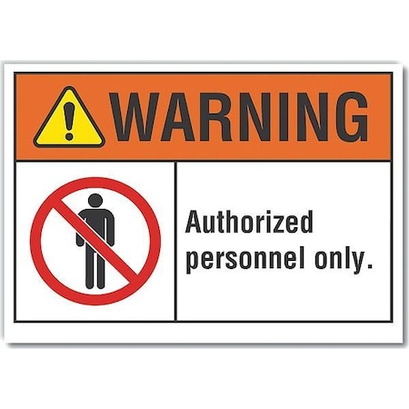 Authorized Personnel Warning Label, 7 In H, 10 In W, Polyester, Vertical, LCU6-0013-ND_10X7