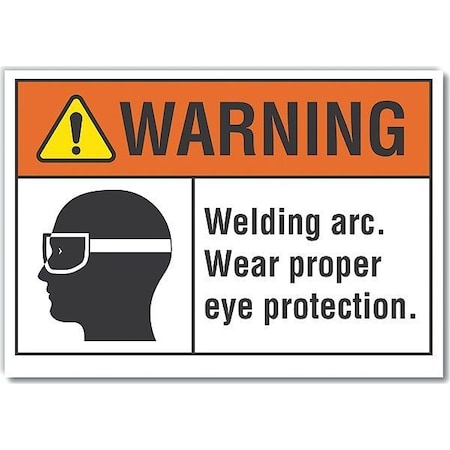 Decal,Warning Welding Arc Wear,10 X 7, 7 In Height, 10 In Width, Polyester, Vertical Rectangle