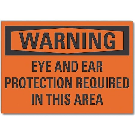 Eye & Ear  Warning Label, 10 In Height, 14 In Width, Polyester, Horizontal Rectangle, English