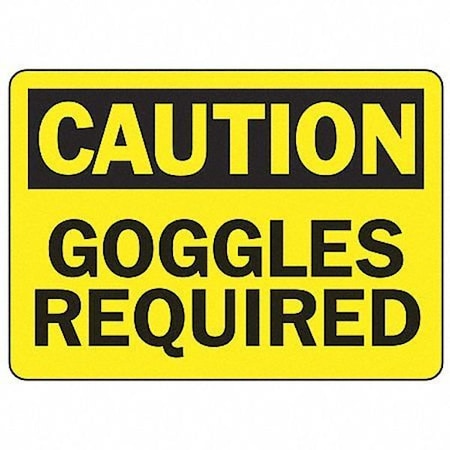 Caution Sign, 10X14, BK/Yel, Plstc, Eng, Legend: Goggles Required