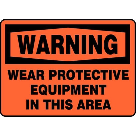 Warning Sign, 10X14, BK/Orn, Eng, Text, Legend: Wear Protective Equipment In This Area