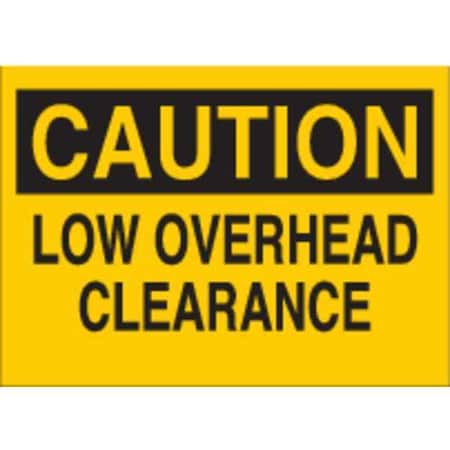 Caution Sign, 7X10, Bk/Yel, Eng, Text, Legend: Low Overhead Clearance, 42440
