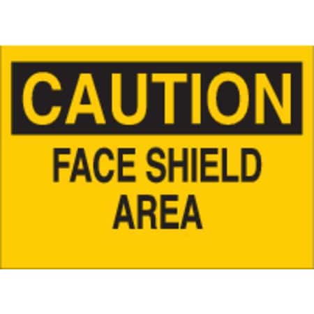 Caution Sign, 10X14, BK/Yel, Eng, Text, Legend: Face Shield Area, 84984